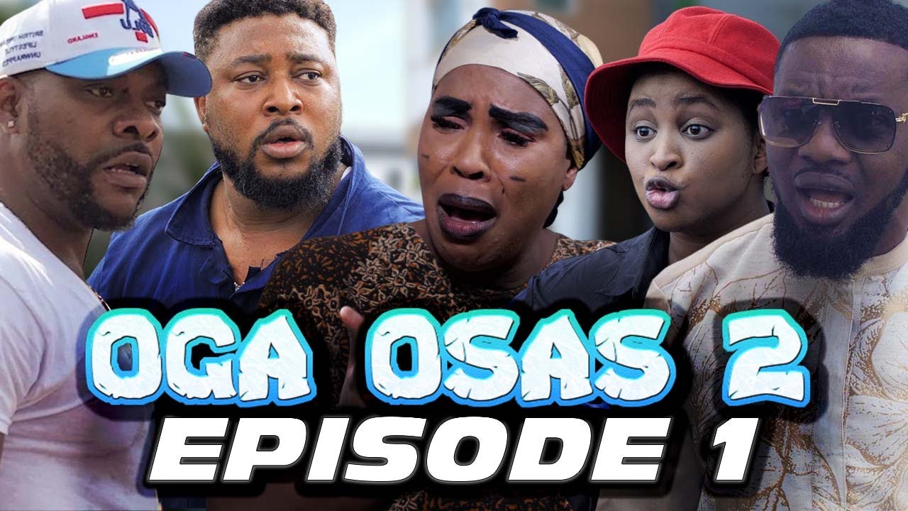 Download Oga Osas (Season 2) Episode 1 Series Download |
