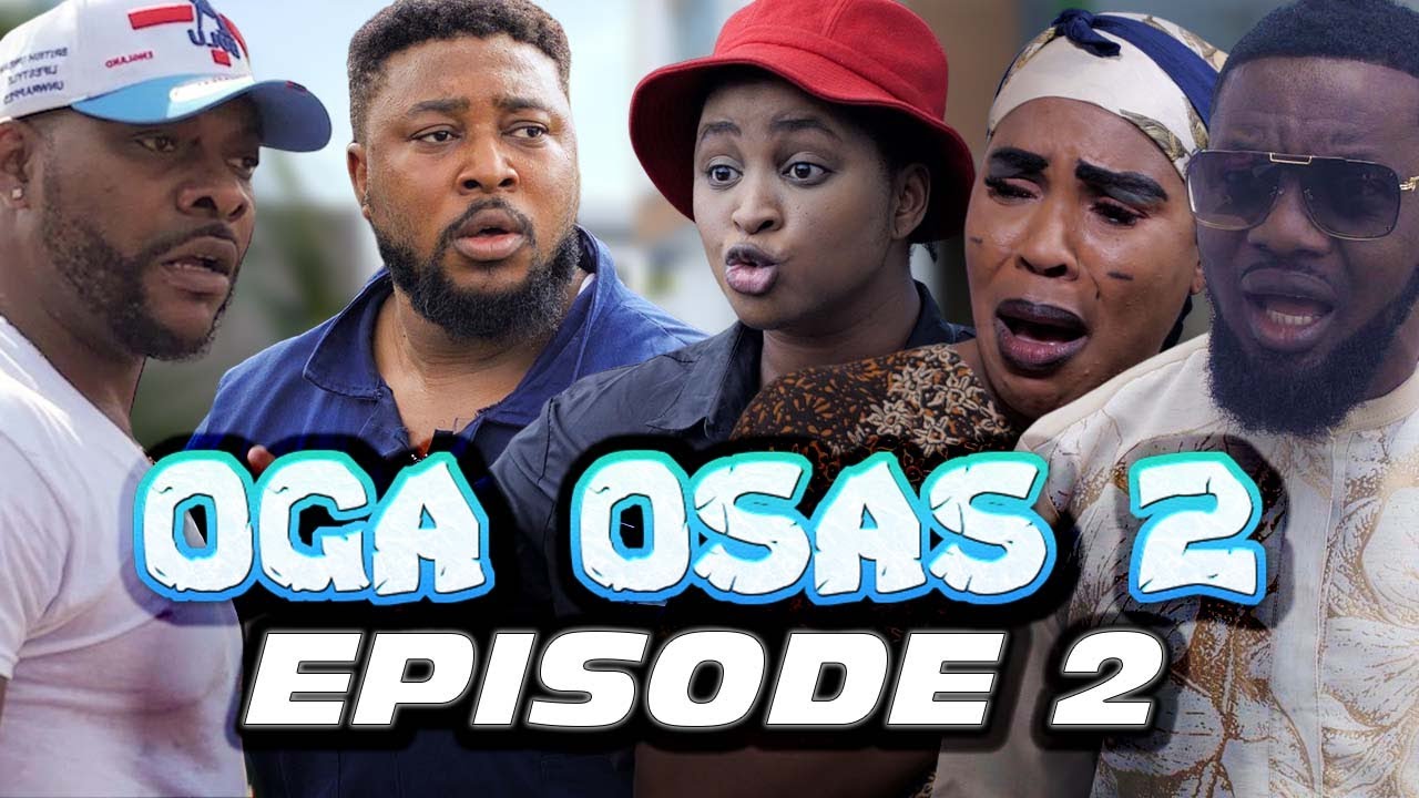 Download Oga Osas Season 2 (Episode 2) Series Download |