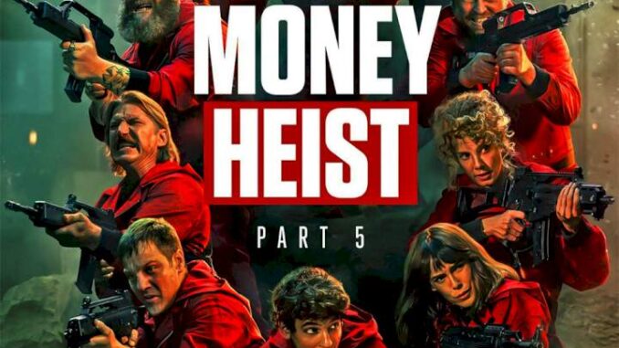 Money Heist (Season 5 Part 2) [Action] |